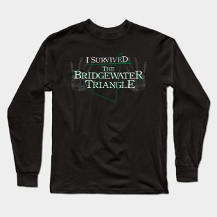 I Survived The Bridgewater Triangle Long Sleeve T-Shirt